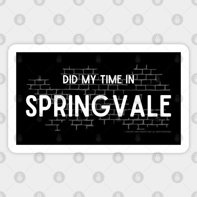 Did My Time In Springvale Magnet by Timeless Chaos